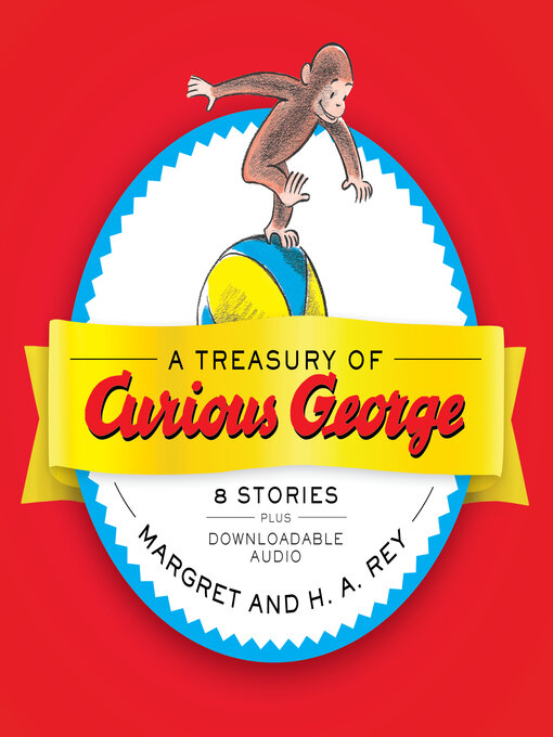 Title details for A Treasury of Curious George by H. A. Rey - Available
